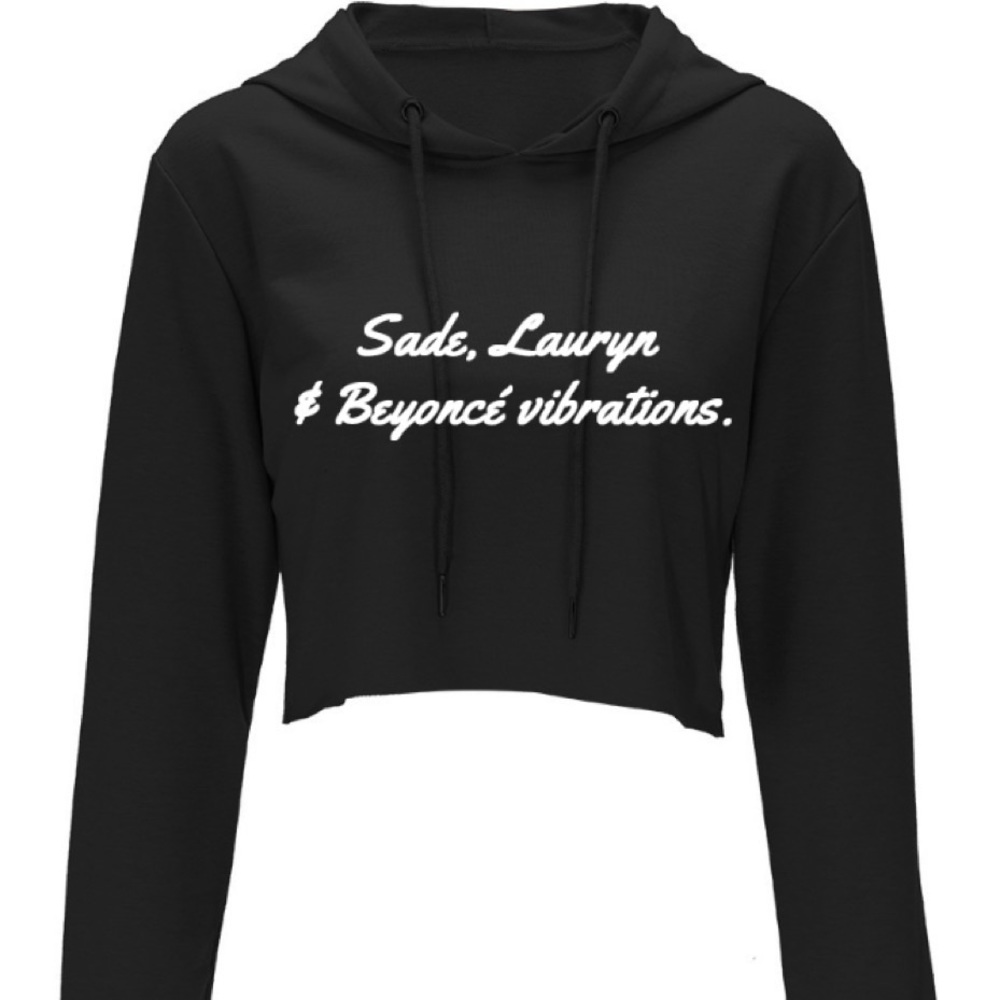 SADE, Lauryn & Beyoncé vibrations hoodie.